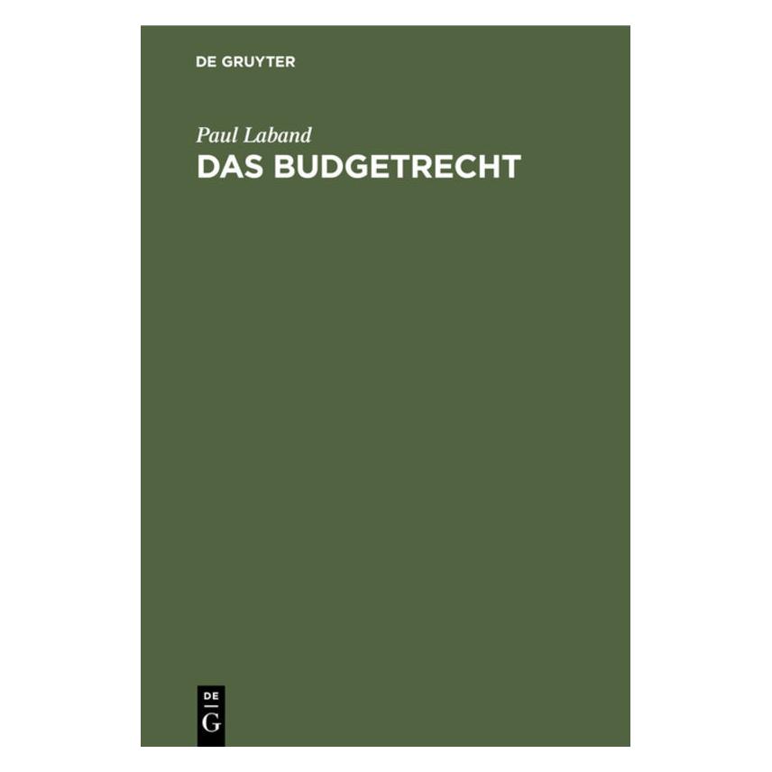 De Gruyter Laband:Das Budgetrecht (Deutsch, Hardcover, Paul Laband) (67776919)