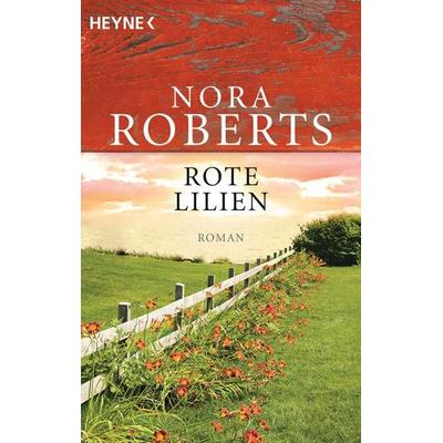 Rote Lilien / Garten Eden - Trilogie Bd. 3, Taschenbuch von Nora Roberts, Heyne