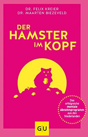 Felix Kreier - Der Hamster im Kopf: Das erfolgreiche mentale Abnehmprogramm aus den Niederlanden (GU Reader Körper, Geist & Seele) - Preis vom 06.10.2026 07:26:00 h