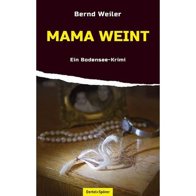 Mama weint, Taschenbuch von Bernd Weiler, Oertel u. Spörer