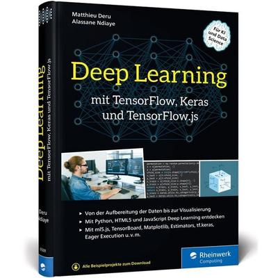 Deep Learning mit TensorFlow, Keras und TensorFlow.js, Gebundene Ausgabe von Matthieu DERU,Alassane Ndiaye, Rheinwerk
