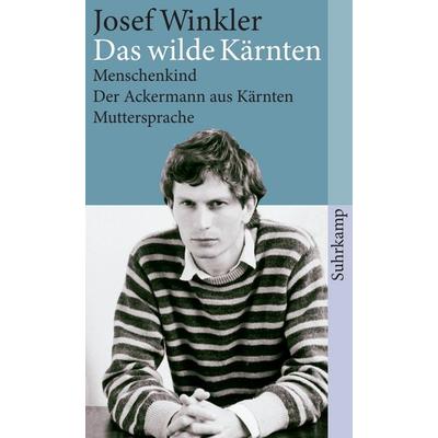 Das wilde Kärnten, Taschenbuch von Josef Winkler, Suhrkamp, 978-3-518-38977-5