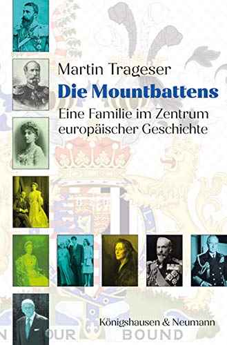 Martin Trageser - Die Mountbattens: Eine Familie im Zentrum europäischer Geschichte - Preis vom 15.10.2026 23:06:25 h