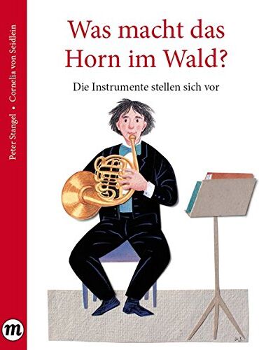 Peter Stangel - Was macht das Horn im Wald?: Die Instrumente stellen sich vor - Preis vom 14.10.2026 23:07:16 h