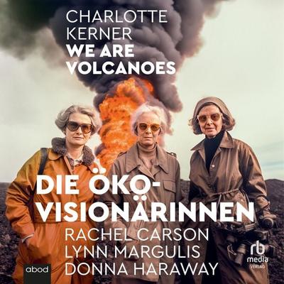 We are Volcanoes - Charlotte Kerner, Audio, 9783987855047