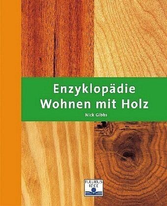 Nick Gibbs - Enzyklopädie Wohnen mit Holz - Preis vom 09.10.2026 07:28:09 h