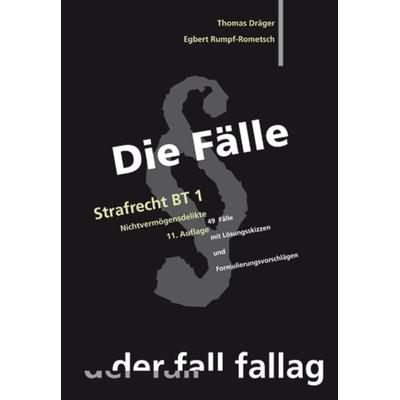 Die Fälle. Strafrecht BT 1, Taschenbuch von Thomas Dräger,Egbert Rumpf-Rometsch, Fall-Fallag
