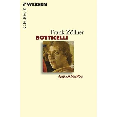 Botticelli, Taschenbuch von Frank Zöllner, C.H. Beck, 978-3-406-68497-5