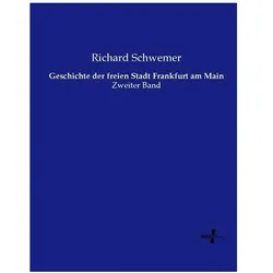 Geschichte der freien Stadt Frankfurt am Main, Fachbücher von Richard Schwemer