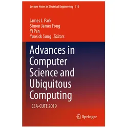 Advances in Computer Science and Ubiquitous Computing, Fachbücher von Yi, Simon Pan, James Fong, Simon James Fong, James J. Park, Yi Pan, Yunsick Sung