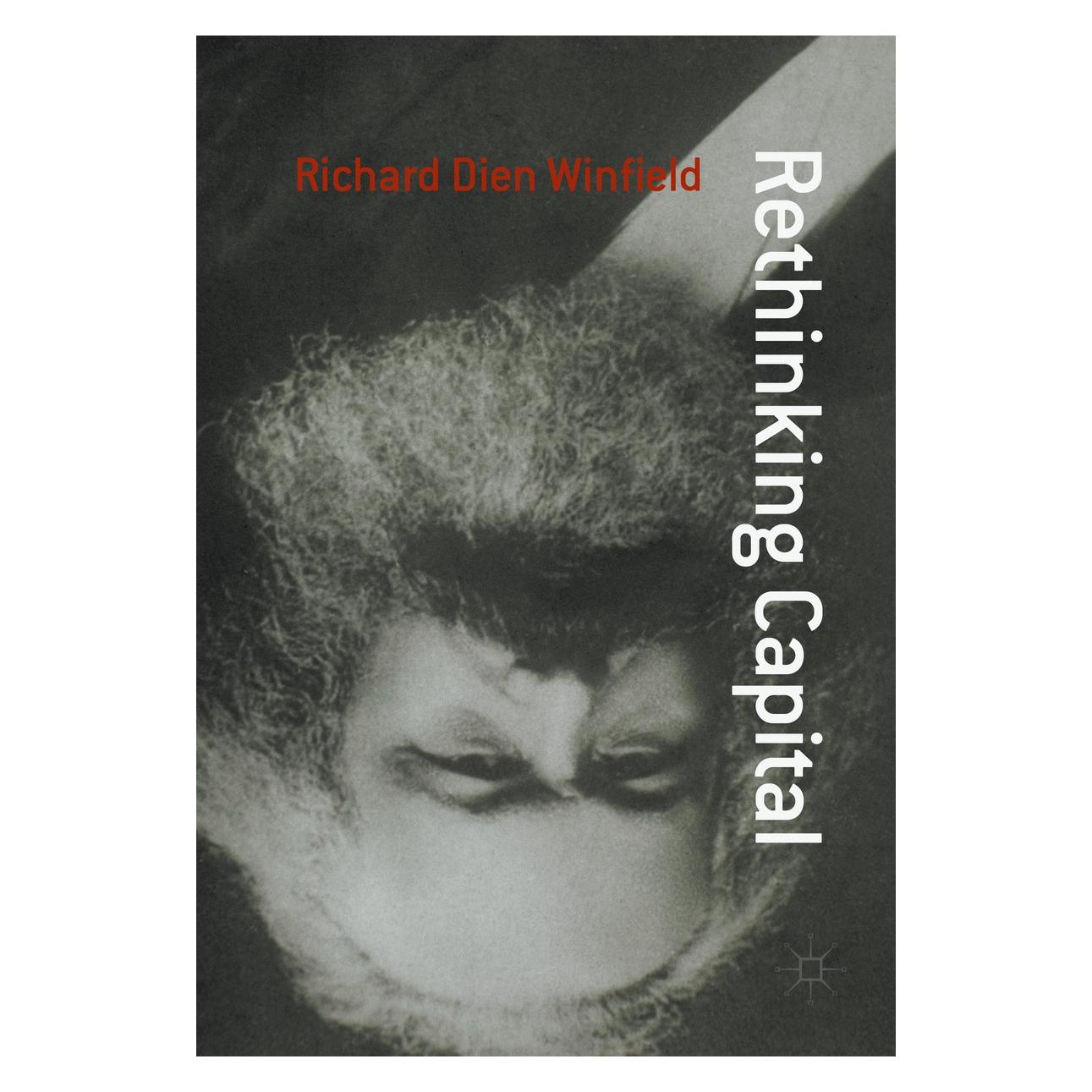 Springer Dien Winfield:Rethinking Capital (Englisch, Hardcover, Richard Dien Winfield) (9783319398402)