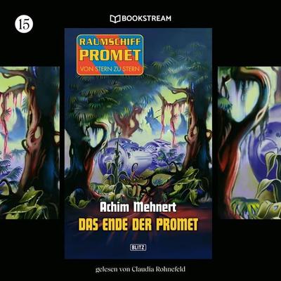 Raumschiff Promet - Von Stern zu Stern, Folge 15: Das Ende der Promet - Achim Mehnert, Audio, 9783991096764