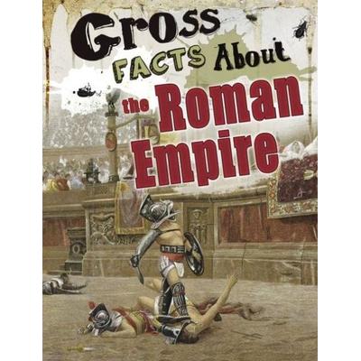 Gross Facts About the Roman Empire, Taschenbuch von Mira Vonne, Capstone Global Library Ltd, 978-1-4747-5216-9