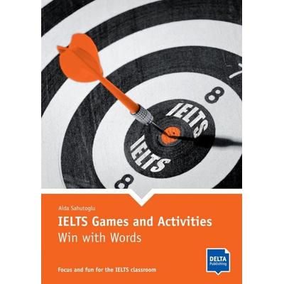 IELTS Games and Activities: Win with Words, Taschenbuch von Aida Sahutoglu, Delta Publishing by Klett, 978-3-12-501573-9