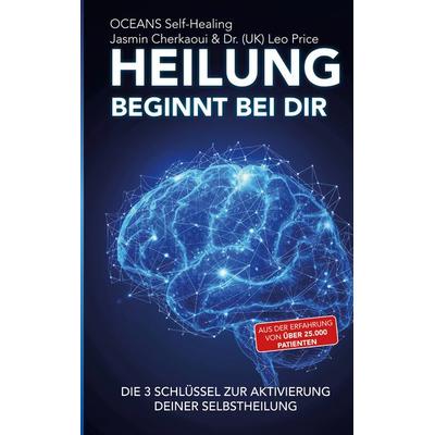 Heilung beginnt bei dir., Taschenbuch von Jasmin Cherkaoui,(UK) Leo Price, BoD – Books on Demand, 978-3-7693-9882-3