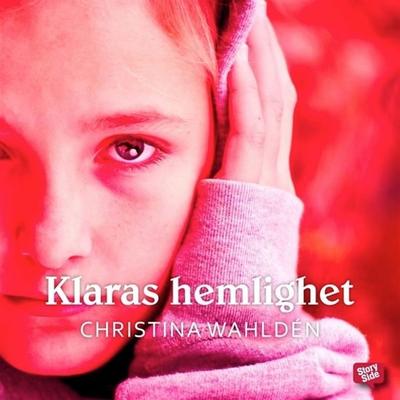 Klaras hemlighet - Christina Wahldén, Audio, 9789170368394