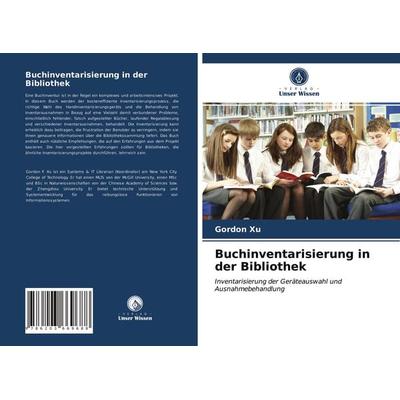 Buchinventarisierung in der Bibliothek, Taschenbuch von Gordon Xu, Verlag Unser Wissen, 978-620-3-66968-8