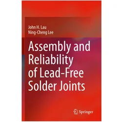 Assembly and Reliability of Lead-Free Solder Joints, Fachbücher von John H. Lau, Ning-Cheng Lee