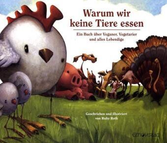 Ruby Roth - Warum wir keine Tiere essen: Ein Buch über Veganer, Vegetarier und alles Lebendige - Preis vom 13.10.2026 19:28:25 h