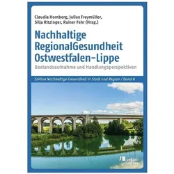 Nachhaltige RegionalGesundheit Ostwestfalen-Lippe, Fachbücher von Rainer Fehr, Julius Freymüller, Claudia Maria Hornberg, Silja Ritzinger