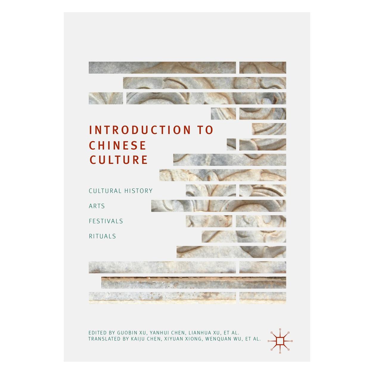 Springer Introduction to Chinese Culture (Englisch, Hardcover, Guobin Xu, Lianhua Xu, Yanhui Chen) (9789811081552)