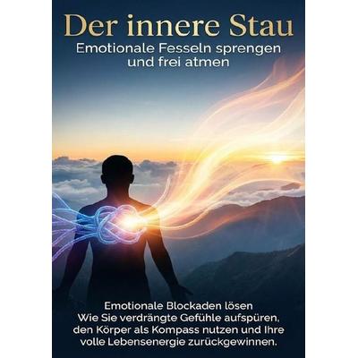 Der innere Stau: Emotionale Fesseln sprengen und frei atmen, Taschenbuch von Jonas Schneider, Epubli, 978-3-565-15080-9