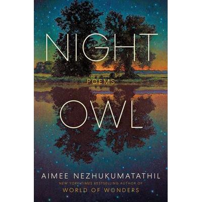 Night Owl, Gebundene Ausgabe von Aimee Nezhukumatathil, HarperCollins US, 978-0-06-328231-5