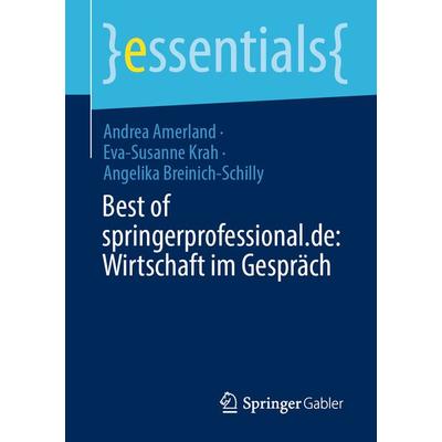 Best of springerprofessional.de: Wirtschaft im Gespräch, Taschenbuch von Andrea Amerland,Eva-Susanne Krah,Angelika Breinich-Schilly, Springer