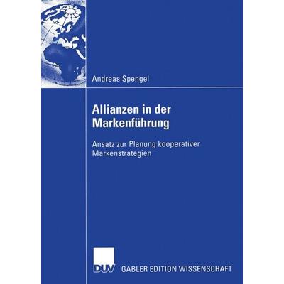 Allianzen in der Markenführung, Taschenbuch von Andreas Spengel, Deutscher Universitätsverlag, 978-3-8350-0089-6