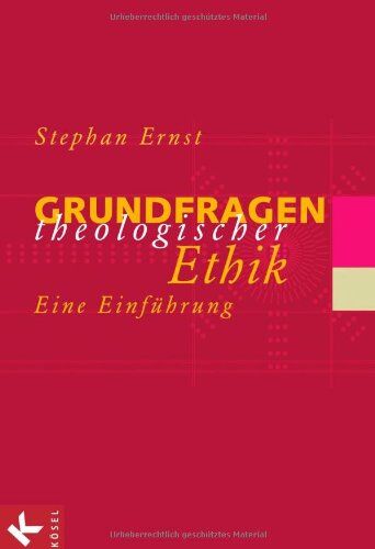 Stephan Ernst - Grundfragen theologischer Ethik: Eine Einführung - Preis vom 15.10.2026 23:06:25 h