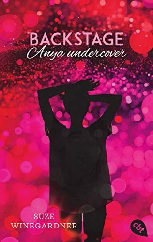 Suze Winegardner - Backstage - Anya undercover (Die Backstage-Reihe, Band 4) - Preis vom 10.10.2026 11:48:34 h