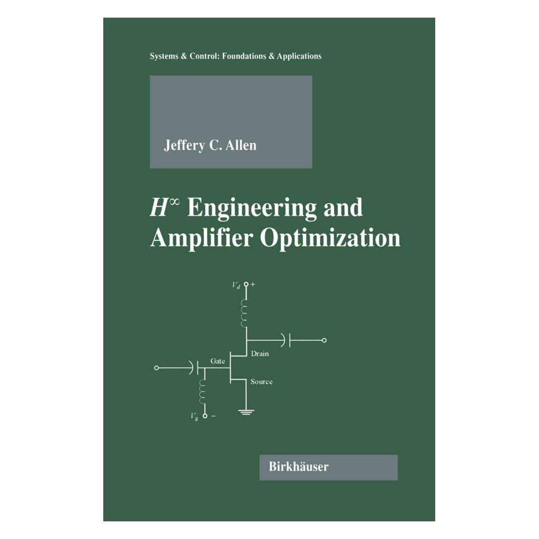 Birkhäuser H-infinity Engineering and Amplifier Optimization (Englisch, Softcover, Jefferey C. Allen) (55536604)