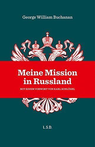 Buchanan, George William - Meine Mission in Russland - Preis vom 11.10.2026 03:10:56 h