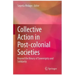Collective Action in Post-colonial Societies, Fachbücher von Sepetla Molapo