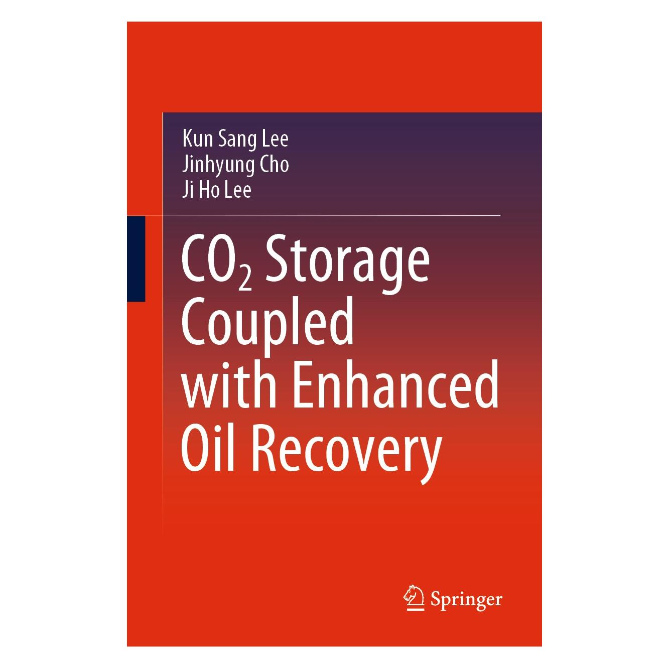 Springer CO2 Storage Coupled with Enhanced Oil Recovery (Englisch, Hardcover, Ji Ho Lee, Jinhyung Cho, Kun Sang Lee) (9783030419004)