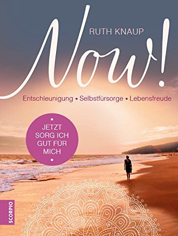 Ruth Knaup - NOW! Jetzt sorg ich gut für mich: Entschleunigung - Selbstfürsorge - Lebensfreude - Preis vom 09.10.2026 07:28:09 h