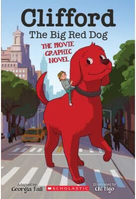 Clifford the Big Red Dog: The Movie Graphic Novel (Hardcover) - Georgia Ball