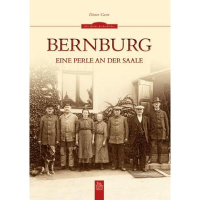 Bernburg, Taschenbuch von Dieter Gerst, Sutton, 978-3-95400-088-3