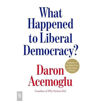 What Happened to Liberal Democracy?, Taschenbuch von Daron Acemoglu, Penguin LLC US