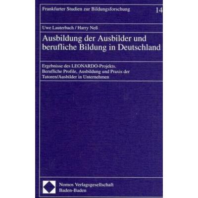 Ausbildung der Ausbilder und berufliche Bildung in Deutschland, Taschenbuch von Uwe Lauterbach,Harry Ness, Nomos, 978-3-7890-5871-4