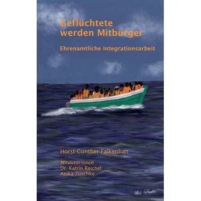 Geflüchtete werden Mitbürger, Taschenbuch von Horst-Günther Falkenhan, Tredition, 978-3-347-58710-6