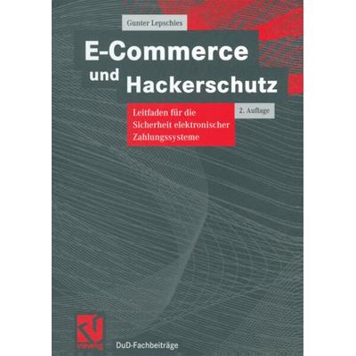 E-Commerce und Hackerschutz, Taschenbuch von Gunter Lepschies, Vieweg & Teubner, 978-3-528-15702-9