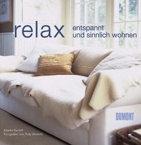 Atlanta Bartlett - Relax Entspannt und sinnlich wohnen - Preis vom 17.10.2026 19:25:27 h