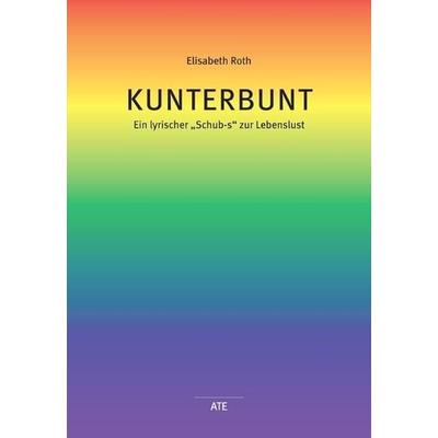 Kunterbunt, Taschenbuch von Elisabeth Roth, Lit Verlag, 978-3-89781-163-8
