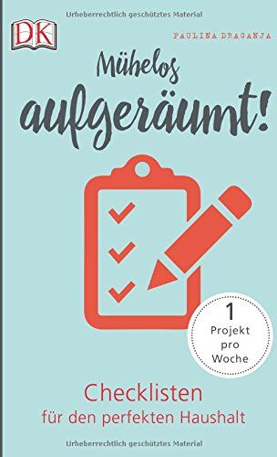 Paulina Draganja - Mühelos aufgeräumt!: Checklisten für den perfekten Haushalt. 1 Projekt pro Woche - Preis vom 19.10.2026 19:33:35 h