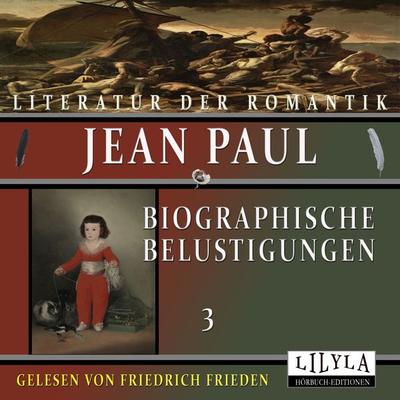 Biographische Belustigungen 3 - Jean Paul, Audio, 9783988520753