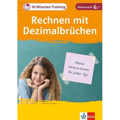 Klett 10-Minuten-Training Mathematik Rechnen mit Dezimalbrüchen 6. Klasse, Geheftet von , Klett Lerntraining bei PONS Langenscheidt GmbH,