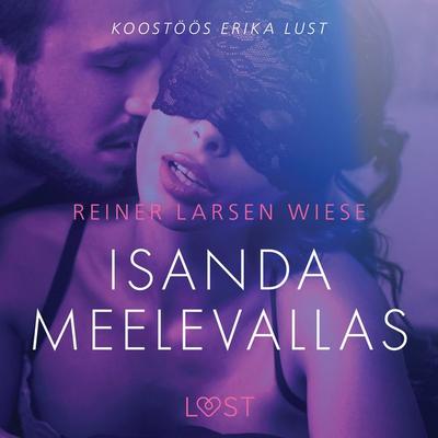 Isanda meelevallas - Erootiline lühijutt - Reiner Larsen Wiese, Audio, 9788726269123