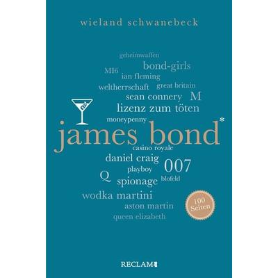 James Bond. 100 Seiten, Taschenbuch von Wieland Schwanebeck, Reclam, Philipp