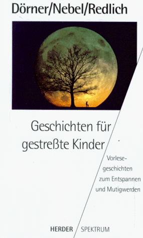 Karin Dörner - Geschichten für gestreßte Kinder. Vorlesegeschichten zum Entspannen und Mutigwerden. - Preis vom 07.10.2026 11:45:10 h